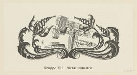 Gruppe VII. Metallindustrie (in Berlin und seine Arbeit, Amtlicher Bericht der Berliner Gewerbe-Ausstellung 1896, S. 353)