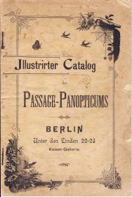 Illustrirter Catalog des Passage-Panopticums Berlin. Unter den Linden 22-23. Kaiser-Gallerie.