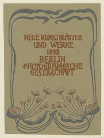 Neue Kunstblätter und Werke 1898, Photographische Gesellschaft