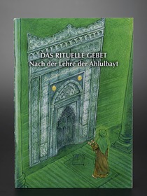 Das rituelle Gebet nach der Lehre der Ahlulbayt