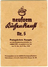 Neuform-Küchendienst. Nr.5 Preisgekrönte Rezepte aus dem Rezeptausschreiben der neufrom-VDR, veranstaltet in der Zeit vom 10. Nov. bis 9. Dez. 1939