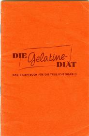Die Gelantine-Diät. Das Rezeptbuch für die tägliche Praxis.
