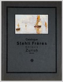 Catalogue Stehli Frères Editeurs Zurich (Suisse).