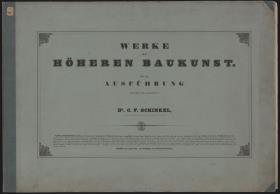 "Werke/ der höheren Baukunst./ Für die/ Ausführung/ erfunden und dargestellt/ von/ Dr. C. F. Schinkel,/ Königl. preußischer Ober-Landes-Bau-Director etc. etc. etc./ [...]/ Potsdam, Ende August 1840. Die Buchhandlung von Ferdinand Riegel"
