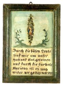 Durch die bösen Leute sind wir um unser Hab und Gut gekomen und durch die Fürbitte Mariens ist es uns wieder vergolten worden.