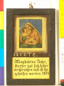 EXVOTO. Magdalena Jahrstofer hat sich hiher versprochen und ist ihr geholfen worden, 1873.