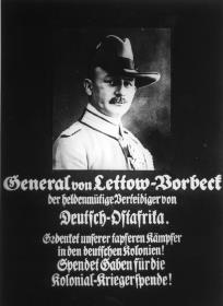 Plakat: "General von Lettow - Vorbeck: Der heldenmütige Verteidiger von Deutsch - Ostafrika. Gedenkt unserer tapferen Kämpfer in den deutschen Kolonien! Spendet Gaben für die kolonial - Kriegerspende!"