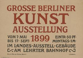 Grosse Berliner Kunstausstellung vom 7. Mai bis 17. September 1899
