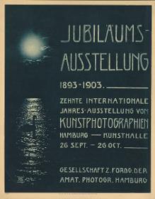 Jubiläums-Ausstellung 1893-1903 Zehnte internationale Jahres-Ausstellung von Kunstphotographien Hamburg Kunsthalle